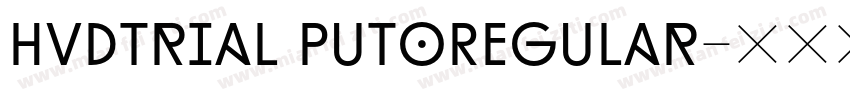 HvDTrial PutoRegular字体转换